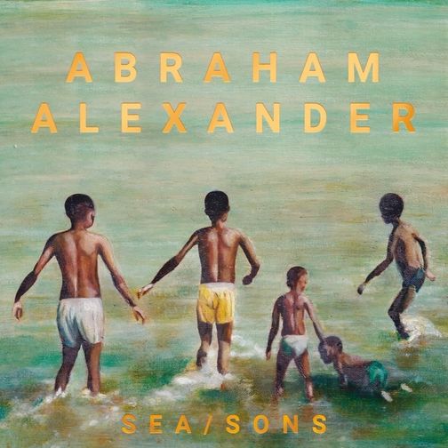 Download Mp3 : Abraham Alexander SEA/SONS Album Zip Leak